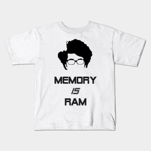 IT Crowd Memory is Ram Kids T-Shirt